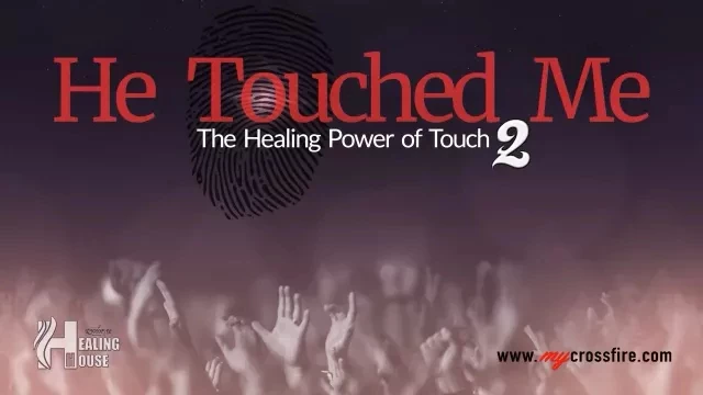 He Touched Me Part 2 | Crossfire Healing House