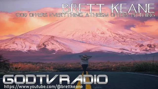 Brett Keane | #god Offers Everything #atheism Offers Nothing
