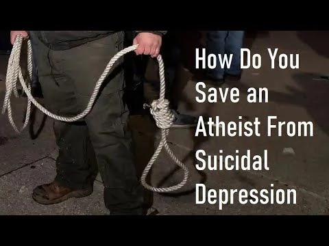 How Do You Save Atheists from Suicidal Depression By Brett Keane
