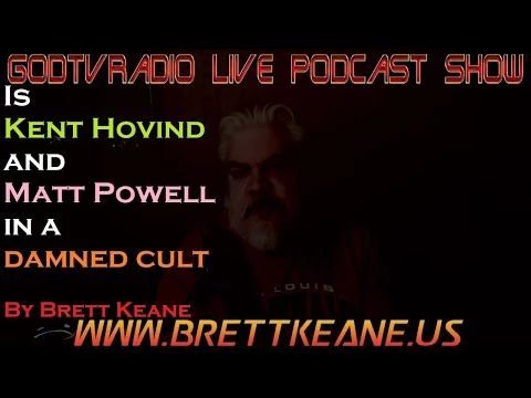 Are Kent Hovind and Matt Powell in a Damned Cult? By Brett Keane
