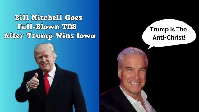 Bill Mitchell Goes Full-Blown TDS After Trump Wins Iowa