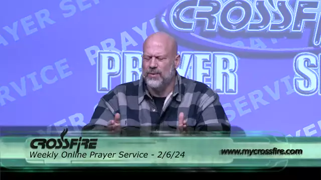 Crossfire Healing House | Weekly Online Prayer Service 2/6/24