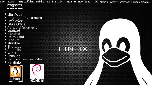 Tech Time - Installing Debian Linux v11.3 - Mon 30/May/