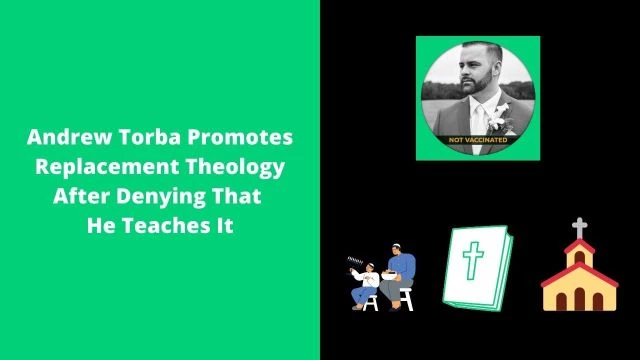 Andrew Torba Promotes Replacement Theology After Denying That  He Teaches It