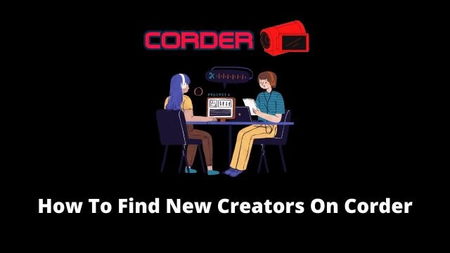 How To Find New Creators On Corder