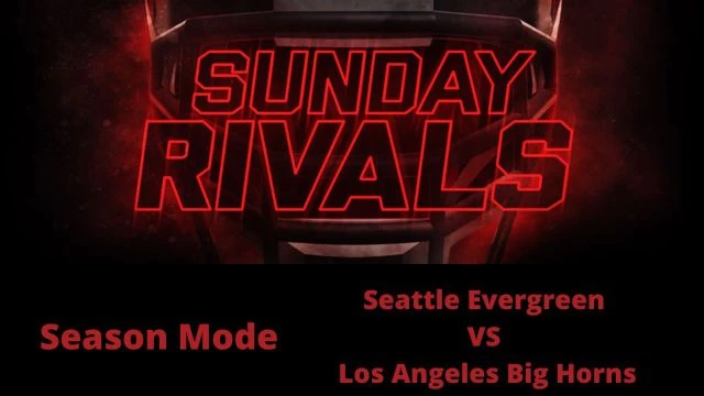 Sunday Rivals Season Mode Game 3: Seattle Evergreen vs Los Angeles Big Horns