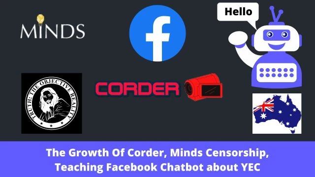 The Growth Of Corder, Minds Censorship, Teaching Facebook Chatbot about YEC