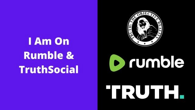 I Am On Rumble & TruthSocial
