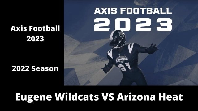 Axis Football 2023 | Franchise Mode 2022 Season | Game 1:  Eugene Wildcats VS Arizona Heat