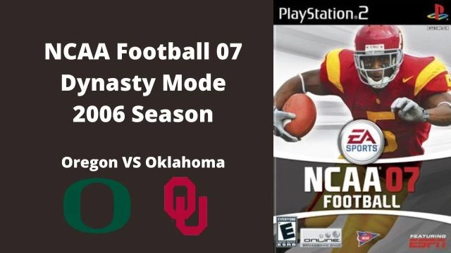 NCAA Football 07 Dynasty Mode 2006 Season Game 3: Oregon VS Oklahoma