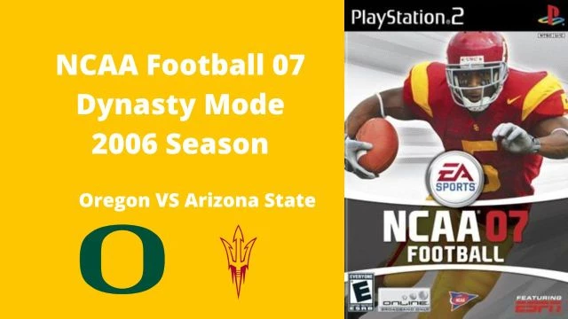 NCAA Football 07 | Dynasty Mode 2006 Season | Game 4: Oregon VS Arizona State