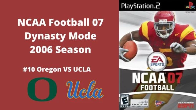 NCAA Football 07 | Dynasty Mode 2006 Season | Game 6: Oregon VS UCLA
