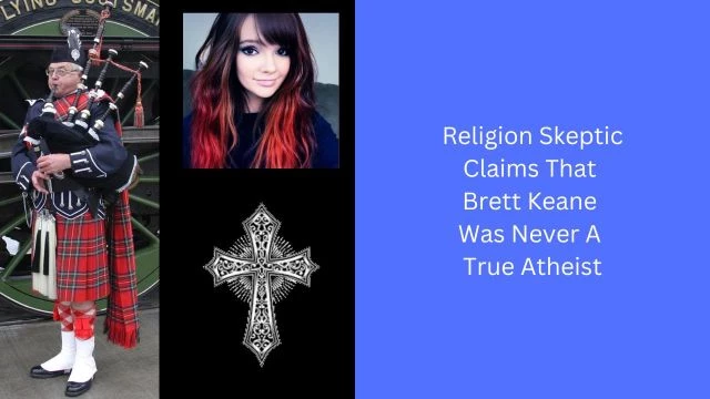 Religion Skeptic Claims That Brett Keane Was Never A True Atheist | No True Scottsman Fallacy