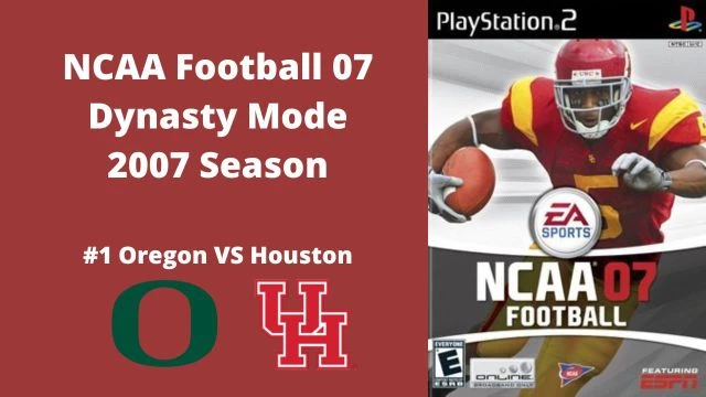 NCAA Football 07 | Dynasty Mode 2007 Season | Game 1: Oregon VS Houston