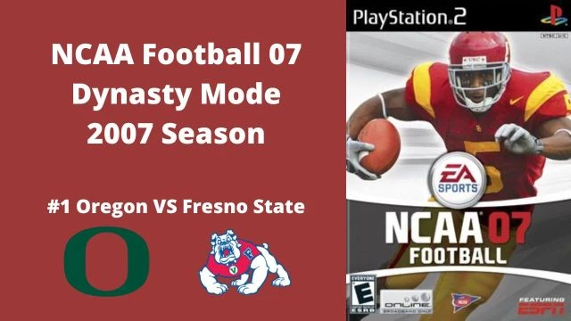 NCAA Football 07 | Dynasty Mode 2007 Season | Game 3: Oregon VS Fresno State