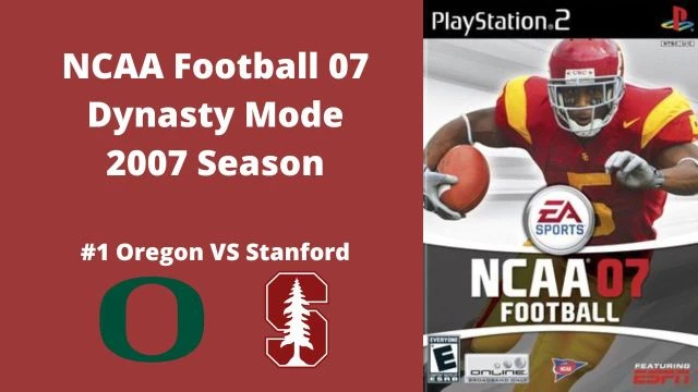 NCAA Football 07 | Dynasty Mode 2007 Season | Game 4: Oregon VS Stanford