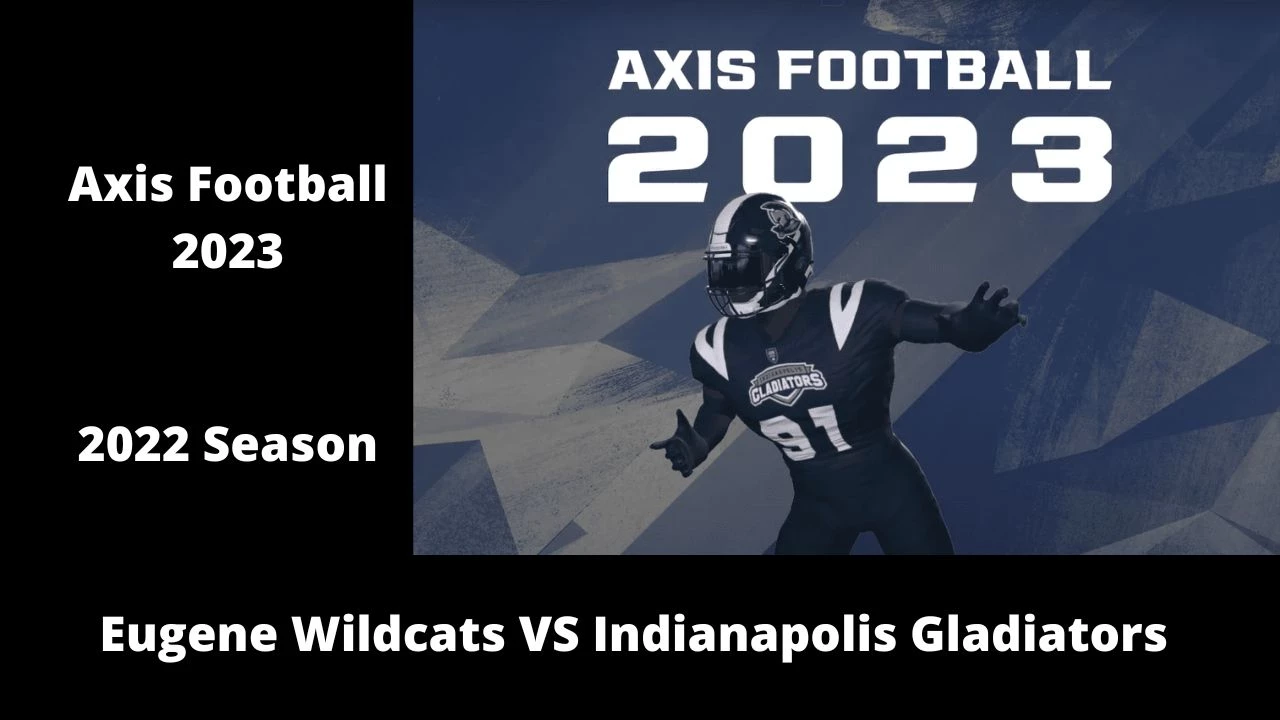 Axis Football 2023 | 2022 Contenders Cup | Game 19:  Eugene Wildcats VS Indianapolis Gladiators