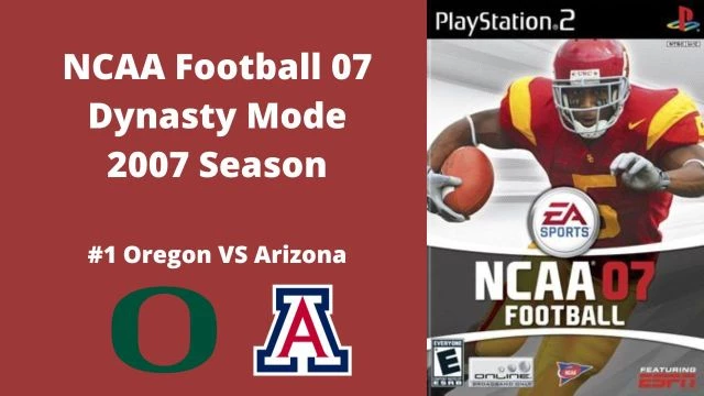 NCAA Football 07 | Dynasty Mode 2007 Season | Game 10: Oregon VS Arizona