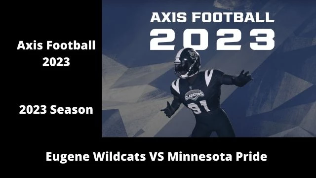 Axis Football 2023 | Franchise Mode 2023 Season | Game 1:  Eugene Wildcats VS Minnesota Pride