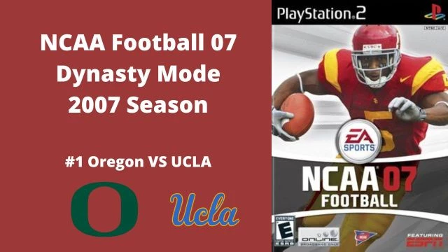 NCAA Football 07 | Dynasty Mode 2007 Season | Game 11: Oregon VS UCLA
