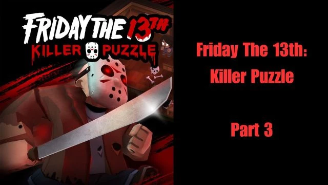 Friday The 13th Killer Puzzle | Part 3 (HOT TUB DEATH MACHINE!!)