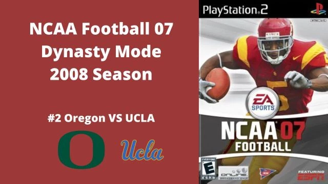 NCAA Football 07 | Dynasty Mode 2008 Season | Game 7: Oregon VS UCLA