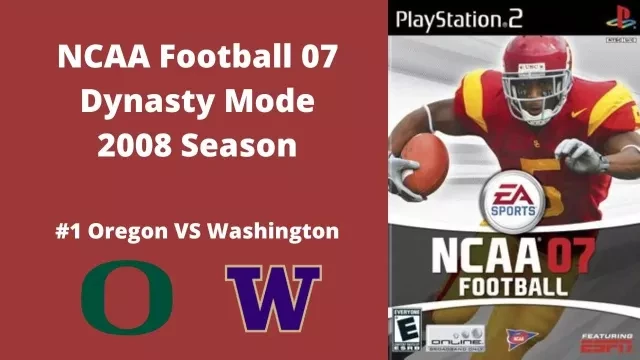 NCAA Football 07 | Dynasty Mode 2008 Season | Game 9: Oregon VS Washington