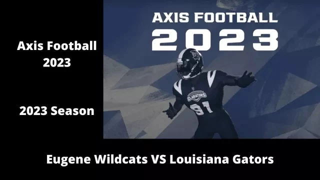 Axis Football 2023 | Franchise Mode 2023 Season | Game 9:  Eugene Wildcats VS Louisiana Gators