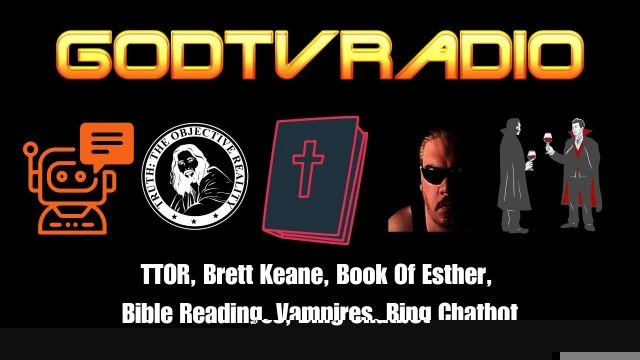 TTOR, Brett Keane, Book Of Esther, Bible, Vampires | GodTVRadio