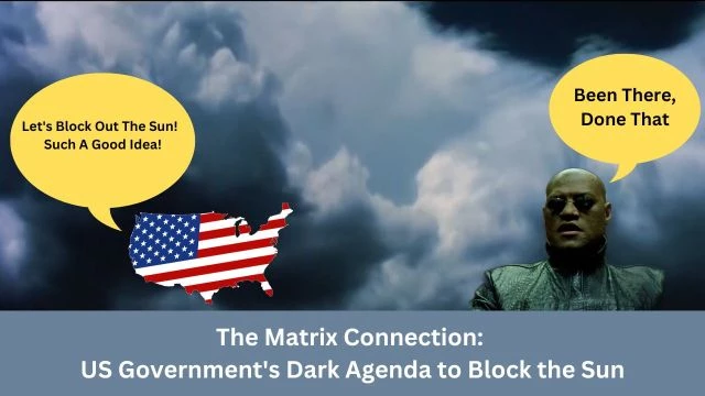 The Matrix Connection: US Government's Dark Agenda to Block the Sun