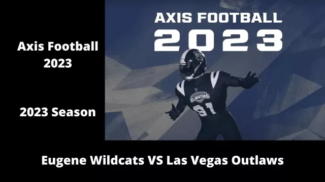 Axis Football 2023 | Franchise Mode 2023 Season | Game 13:  Eugene Wildcats VS Las Vegas Outlaws