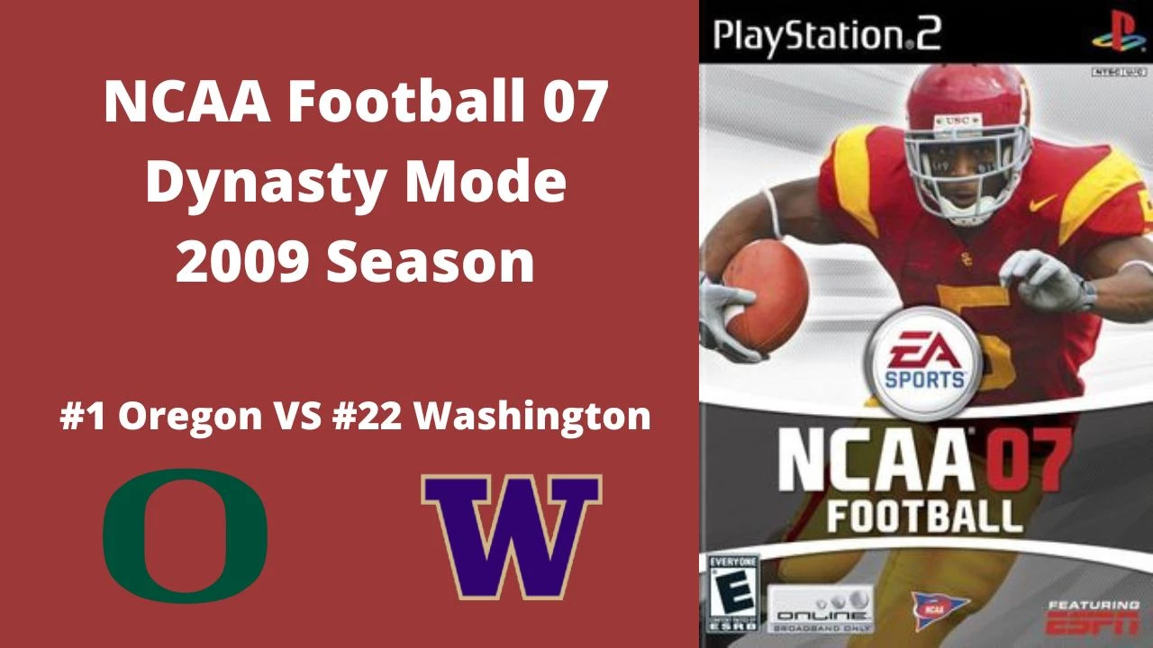 NCAA Football 07 | Dynasty Mode 2009 Season | Game 7: Oregon VS Washington