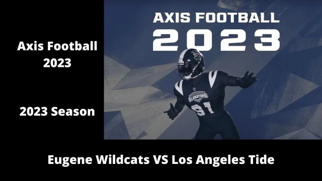 Axis Football 2023 | Franchise Mode 2023 Season | Game 14:  Eugene Wildcats VS Los Angeles Tide
