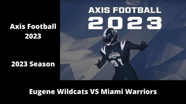 Axis Football 2023 | Franchise Mode 2023 Season | Game 16:  Eugene Wildcats VS Miami Warriors