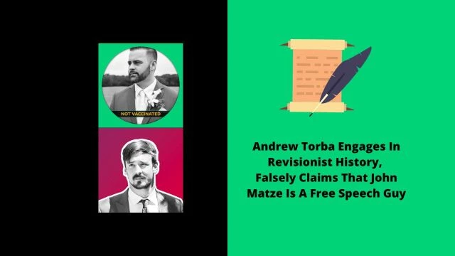 Andrew Torba Engages In Revisionist History, Falsely Claims That John Matze Is A Free Speech Guy