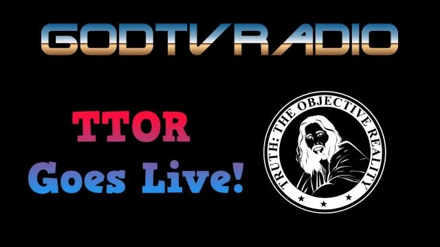 TTOR Goes Live! | GodTVRadio