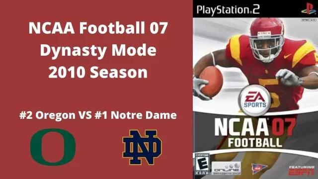 NCAA Football 07 | Dynasty Mode 2010 Season | Game 3: Oregon VS Notre Dame (TWO BEST TEAMS!)