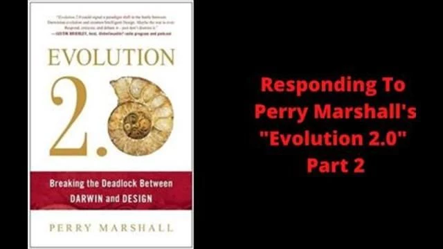 Responding To Perry Marshall's ''Evolution 2.0'' Part 2