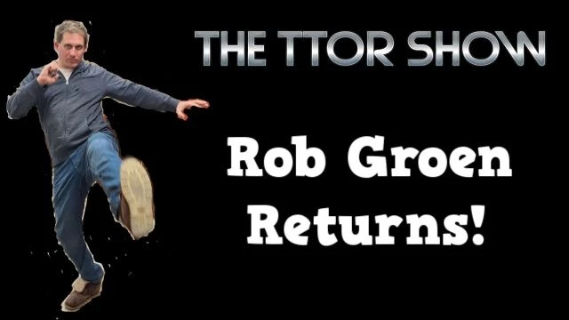 The TTOR Show S4E10: Rob Groen Returns!