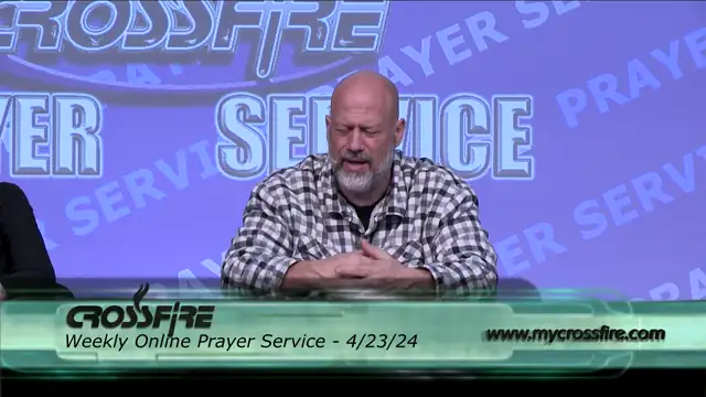 Crossfire Healing House | Weekly Online Prayer Service 4/23/24