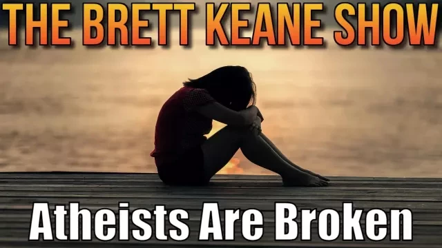 Atheism - Atheists Are Broken