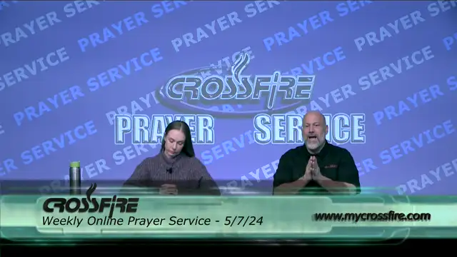 Crossfire Healing House | Weekly Online Prayer Service 5/7/24