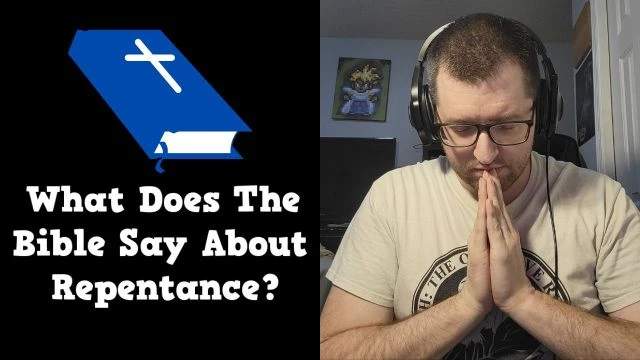 What Does The Bible Say About Repentance?
