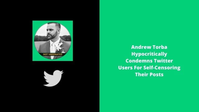 Andrew Torba Hypocritically Condemns Twitter Users For Self-Censoring Their Posts