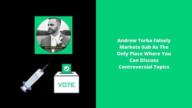 Andrew Torba Falsely Markets Gab As The Only Place Where You Can Discuss Controversial Topics