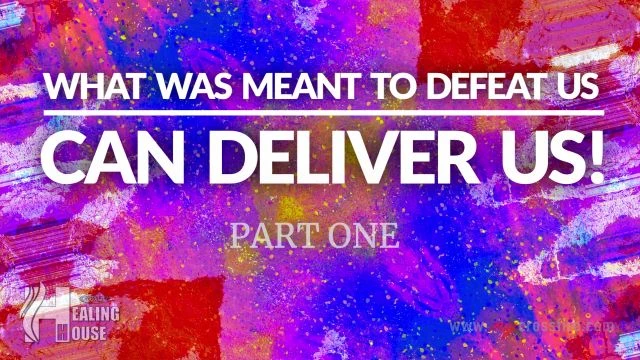 What Was Meant To Defeat Us, Can Deliver Us! Part 1 | Crossfire Healing House