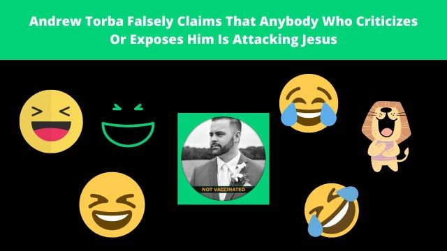 Andrew Torba Falsely Claims That Anyone Who Criticizes Or Exposes Him Is Attacking Jesus