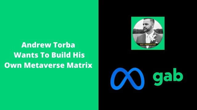 Andrew Torba Wants To Build His Own Metaverse Matrix