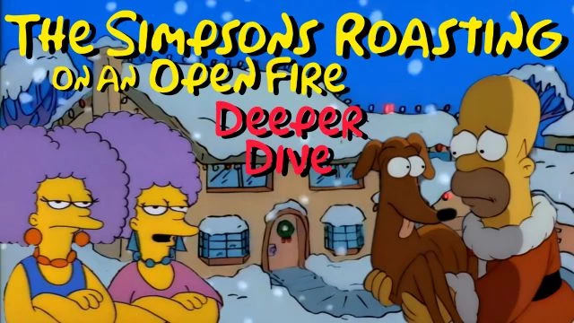 Simpsons Roasting On An Open Fire Deeper Dive